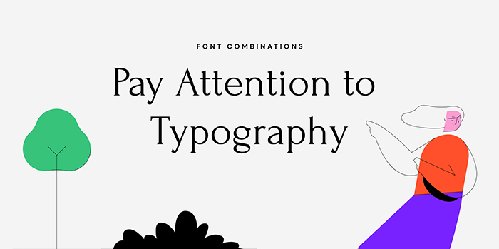 Pay Attention to Typography